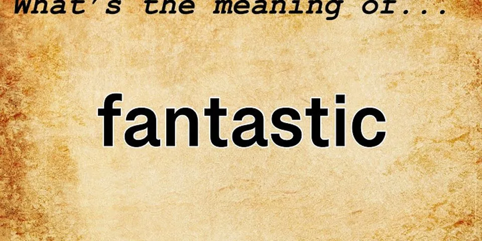 fucking fantastic là gì - Nghĩa của từ fucking fantastic