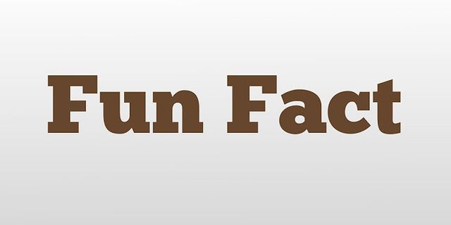 fun fact là gì - Nghĩa của từ fun fact