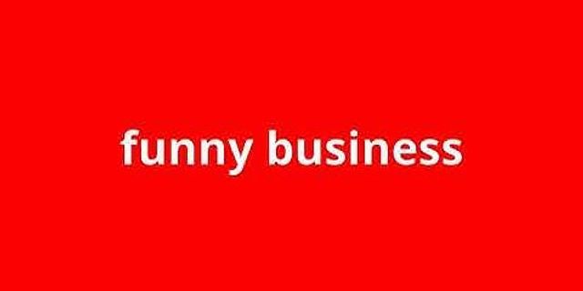 funny business là gì - Nghĩa của từ funny business