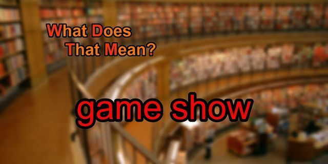 game show là gì - Nghĩa của từ game show
