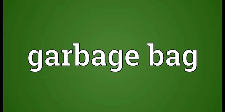 garbage bag là gì - Nghĩa của từ garbage bag
