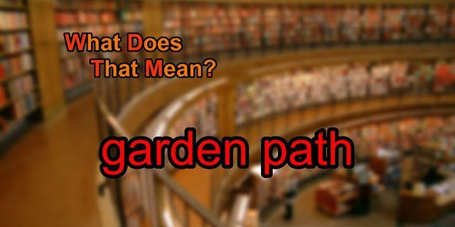 garden path là gì - Nghĩa của từ garden path