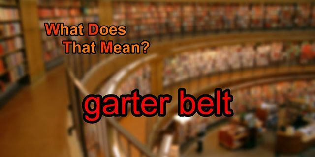 garter belt là gì - Nghĩa của từ garter belt