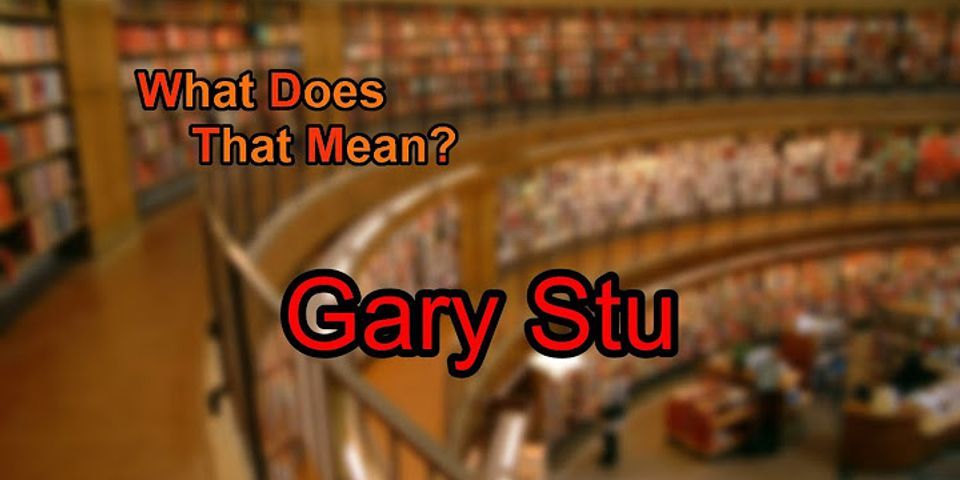 gary stu là gì - Nghĩa của từ gary stu