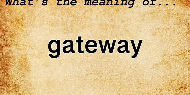 gateway là gì - Nghĩa của từ gateway