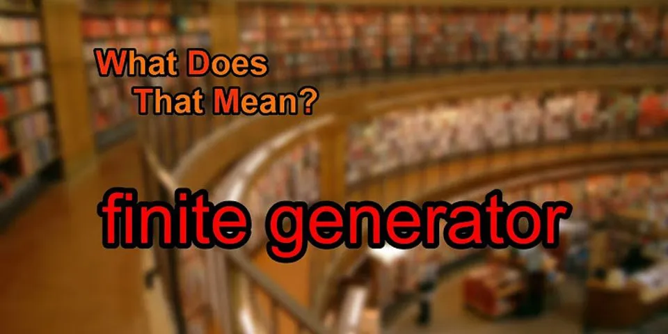 generator là gì - Nghĩa của từ generator