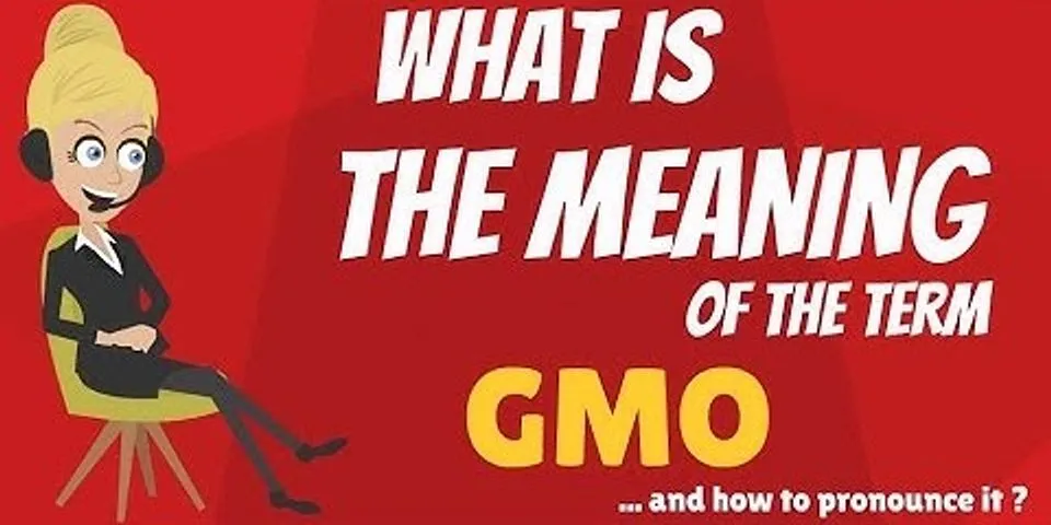 genetically modified organism là gì - Nghĩa của từ genetically modified organism