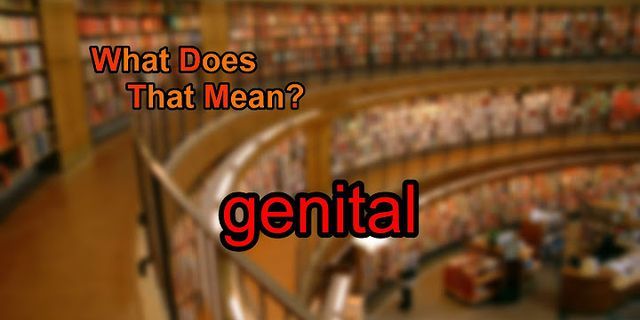 genitally là gì - Nghĩa của từ genitally