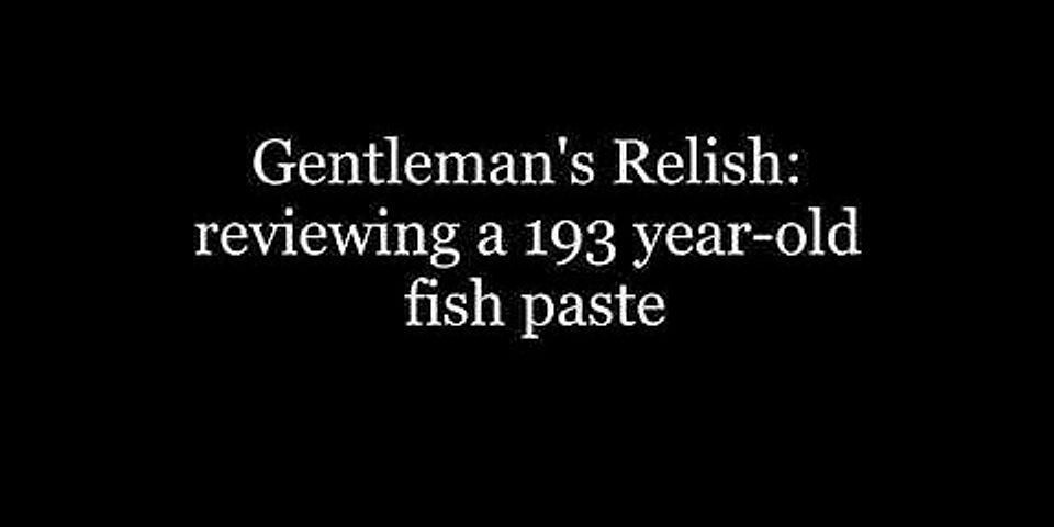gentlemans relish là gì - Nghĩa của từ gentlemans relish