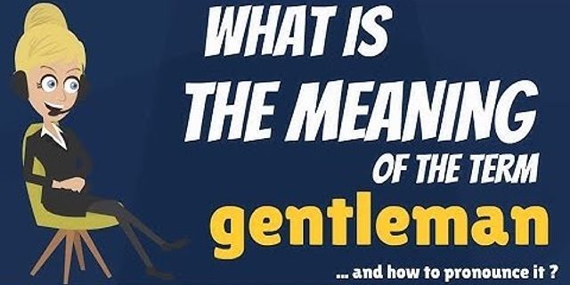 gentlemen là gì - Nghĩa của từ gentlemen