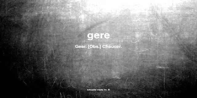 gere là gì - Nghĩa của từ gere