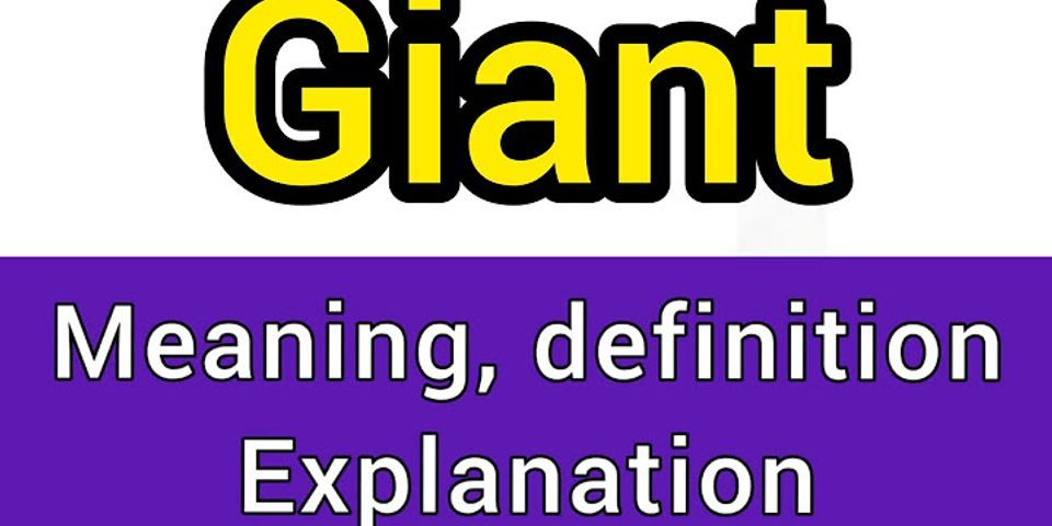 giant là gì - Nghĩa của từ giant