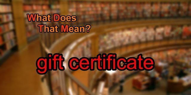 gift certificate là gì - Nghĩa của từ gift certificate