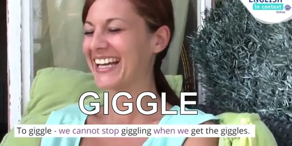 giggled là gì - Nghĩa của từ giggled