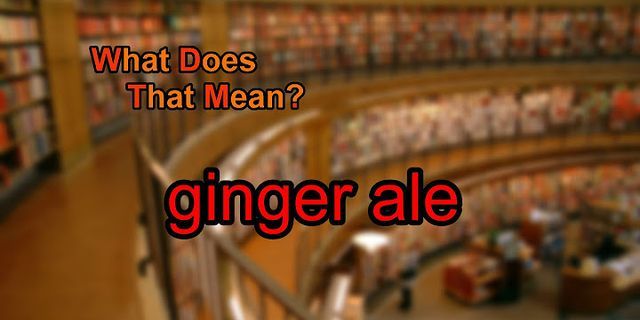 ginger ale là gì - Nghĩa của từ ginger ale