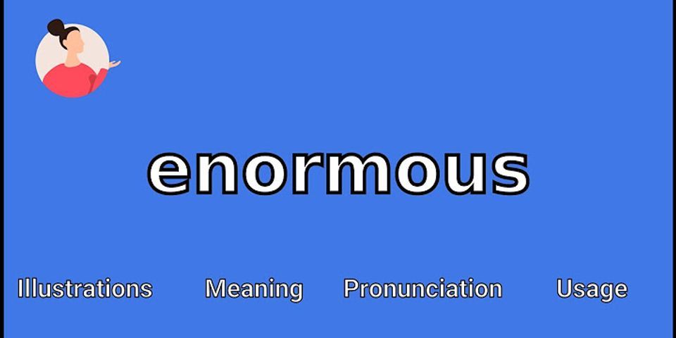 ginormous là gì - Nghĩa của từ ginormous