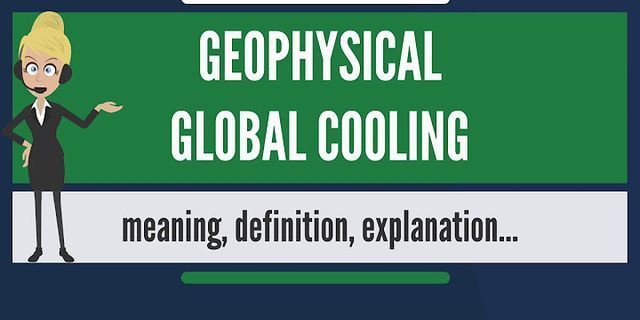 global cooling là gì - Nghĩa của từ global cooling