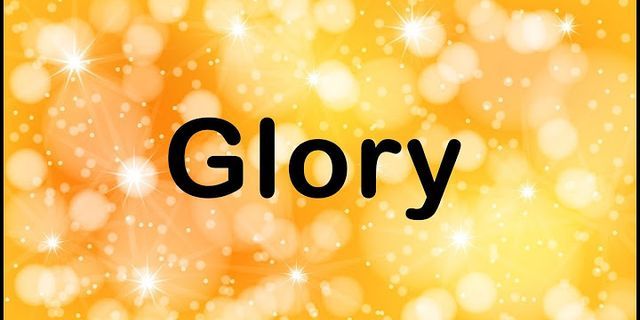 glory là gì - Nghĩa của từ glory