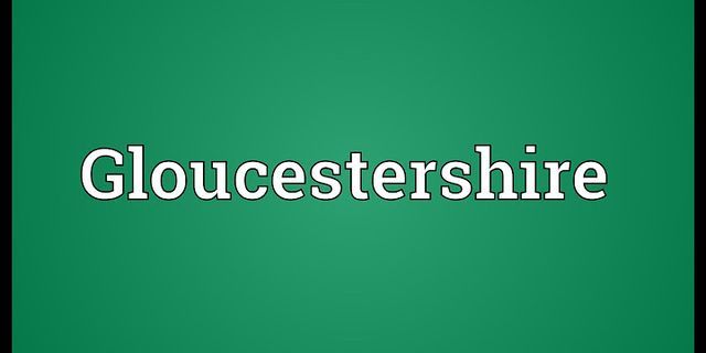 gloucestershire là gì - Nghĩa của từ gloucestershire