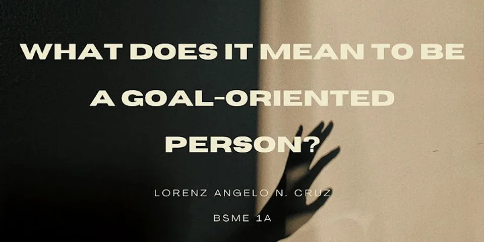 goal oriented là gì - Nghĩa của từ goal oriented