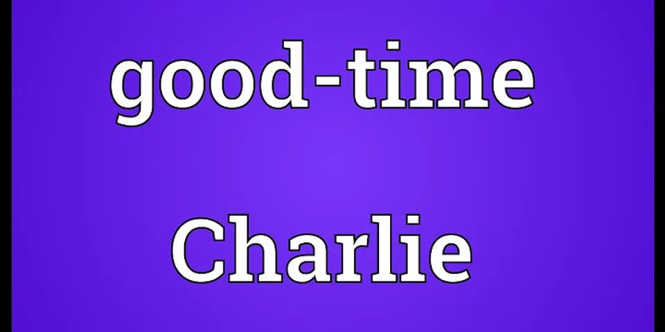 good time charlie là gì - Nghĩa của từ good time charlie