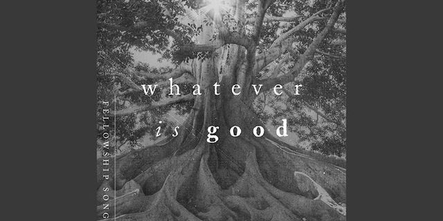good whatever là gì - Nghĩa của từ good whatever