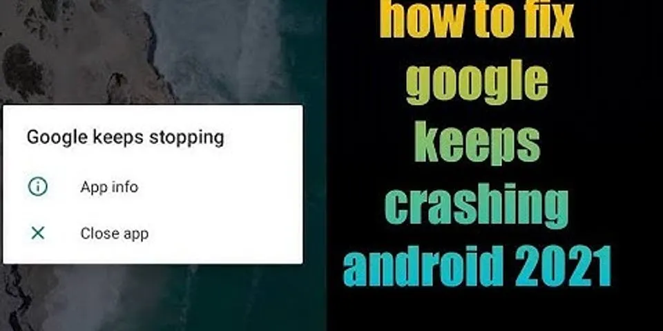 Google keeps stopping Android