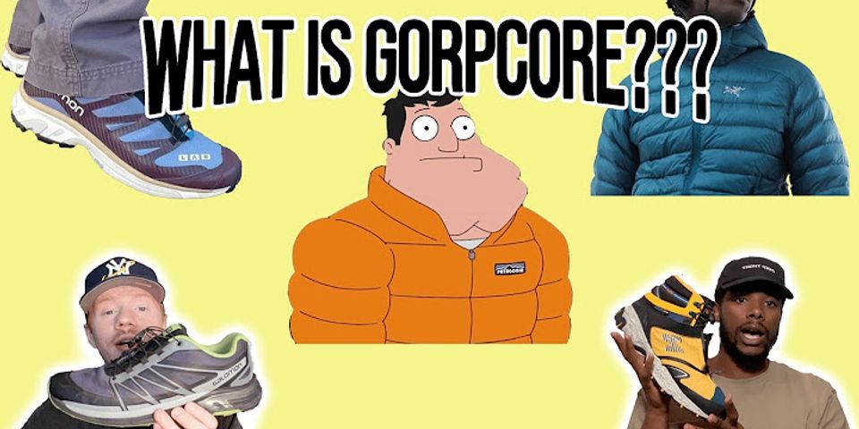 gorpcore là gì - Nghĩa của từ gorpcore