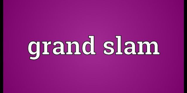 grand slam là gì - Nghĩa của từ grand slam