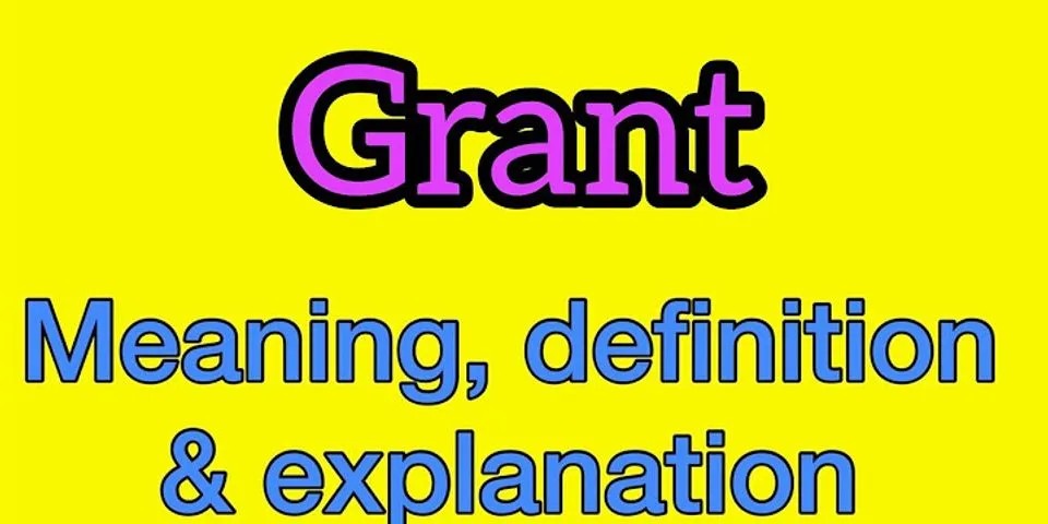 grant g là gì - Nghĩa của từ grant g