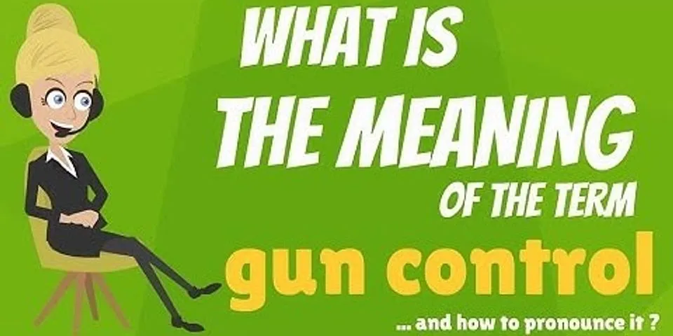 gun control là gì - Nghĩa của từ gun control