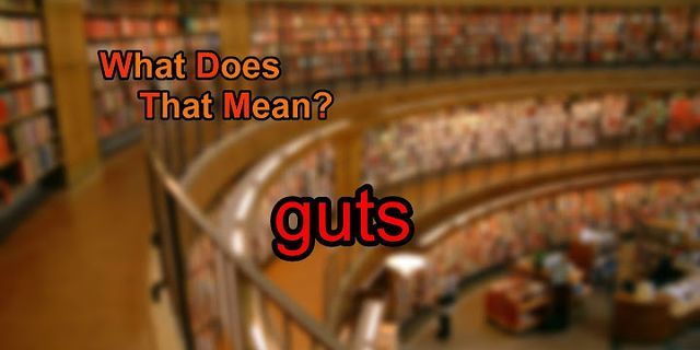 guts out là gì - Nghĩa của từ guts out