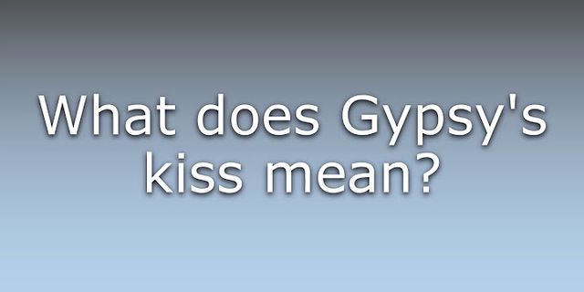 gypsys kiss là gì - Nghĩa của từ gypsys kiss