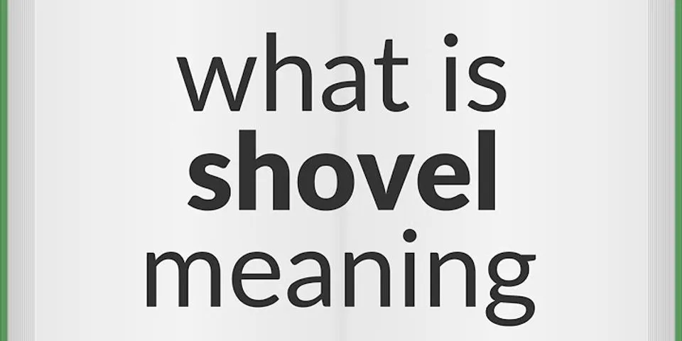hand shovel là gì - Nghĩa của từ hand shovel