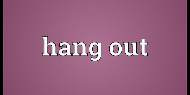hang out with my wang out là gì - Nghĩa của từ hang out with my wang out