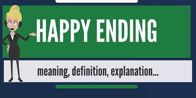 happy ending là gì - Nghĩa của từ happy ending