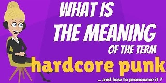 hardcore punk là gì - Nghĩa của từ hardcore punk