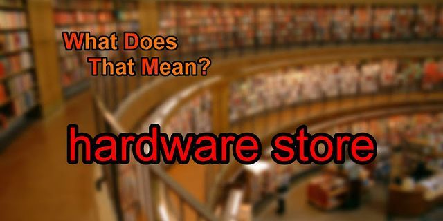hardware store là gì - Nghĩa của từ hardware store