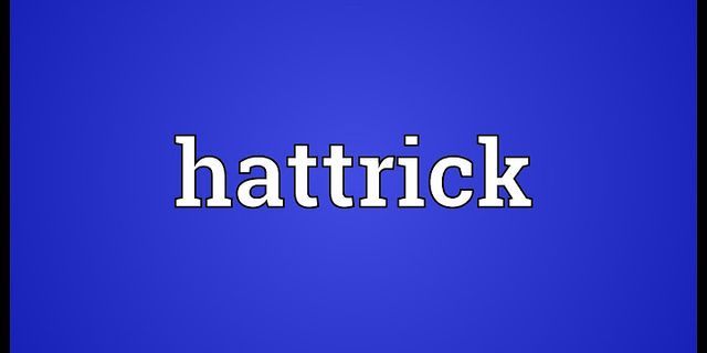 hatrick là gì - Nghĩa của từ hatrick