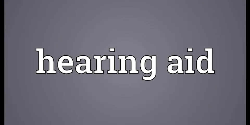 hearing aid là gì - Nghĩa của từ hearing aid