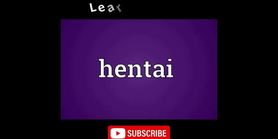 hentai manga là gì - Nghĩa của từ hentai manga