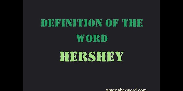 hershey là gì - Nghĩa của từ hershey