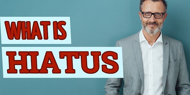 hiatus là gì - Nghĩa của từ hiatus