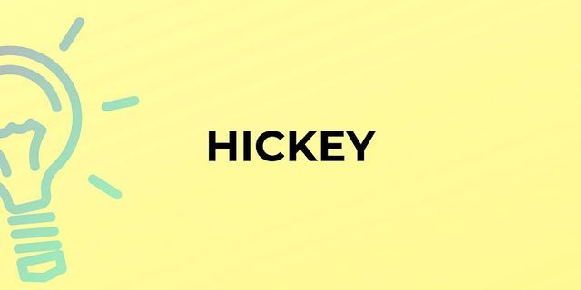 hickey là gì - Nghĩa của từ hickey