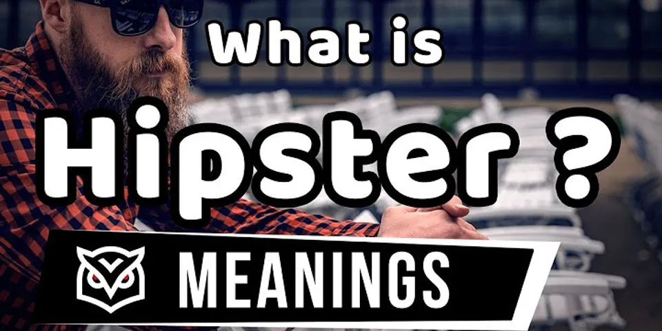 hipsters là gì - Nghĩa của từ hipsters
