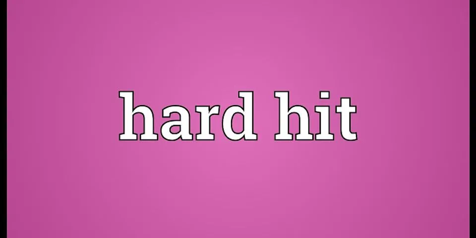 hit it hard là gì - Nghĩa của từ hit it hard