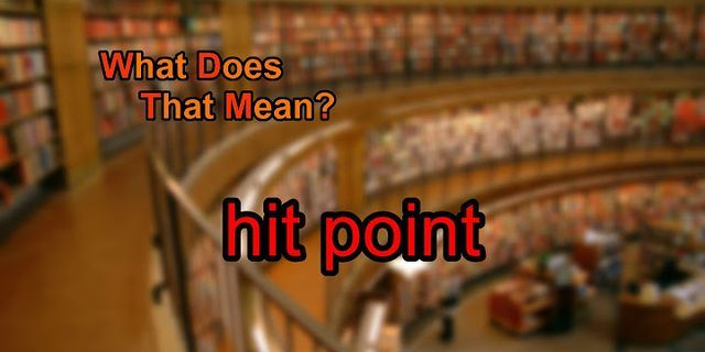 hit point là gì - Nghĩa của từ hit point