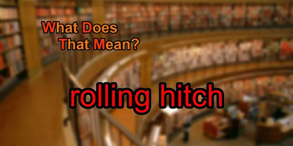 hitch là gì - Nghĩa của từ hitch