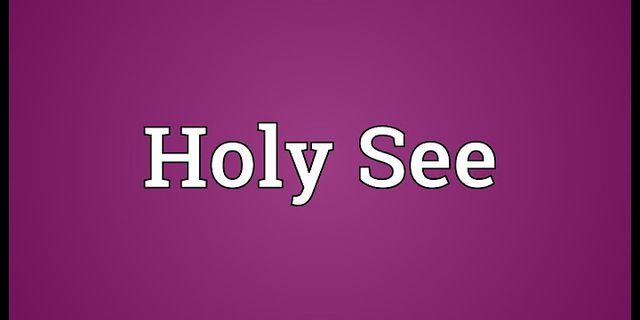 holy see là gì - Nghĩa của từ holy see