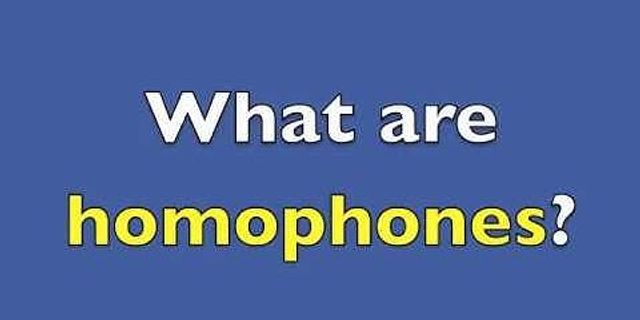 homophones là gì - Nghĩa của từ homophones